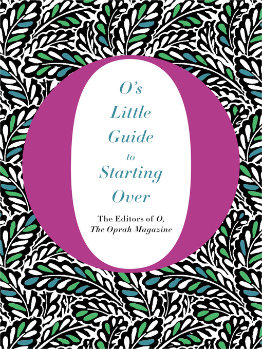 Title details for O's Little Guide to Starting Over by O, The Oprah Magazine - Wait list